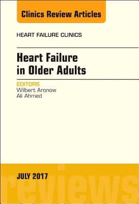 Heart Failure in Older Adults, an Issue of Heart Failure Clinics: Volume 13-3 (Clinics: Internal Medicine #13) Cover Image