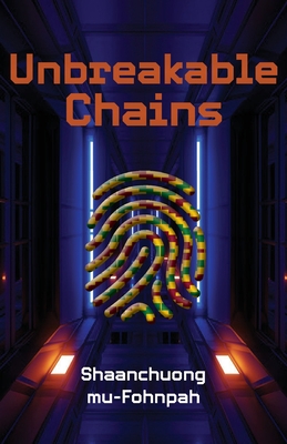 Unbreakable Chains By Shaanchuong Mu-Fohnpah Cover Image