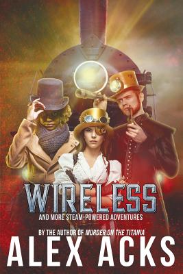 Cover for Wireless and More Steam-Powered Adventures