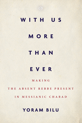 With Us More Than Ever: Making the Absent Rebbe Present in Messianic Chabad (Spiritual Phenomena)