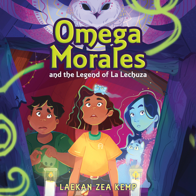 Omega Morales and the Legend of La Lechuza By Laekan Zea Kemp, Dominique Franceschi (Read by) Cover Image