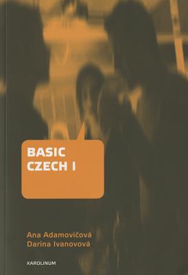 Basic Czech I: Third Revised and Updated Edition By Ana Adamovicova , Darina Ivanovova  Cover Image