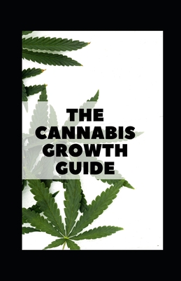 The cannabis growth guide Cover Image