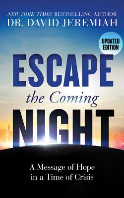 Escape the Coming Night: A Message of Hope in a Time of Crisis By David Jeremiah, Henry O. Arnold (Read by) Cover Image