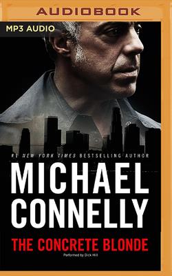 The Concrete Blonde (Harry Bosch #3) By Michael Connelly, Dick Hill (Read by) Cover Image
