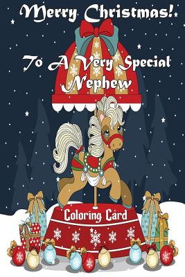 Merry Christmas To A Very Special Nephew (Coloring Card): Holiday Messages, Christmas Animals, Coloring for Young Children Cover Image