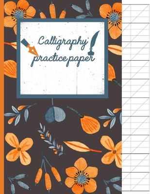 Calligraphy Practice paper: Orange hand writing workbook for adults & kids 120 pages of practice sheets to write in (8.5x11 Inch). Cover Image