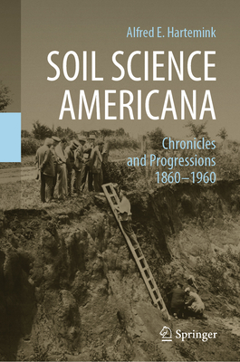 Soil Science Americana: Chronicles and Progressions 1860─1960 Cover Image
