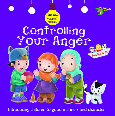 Controlling Your Anger: Good Manners and Character By Ali Gator Cover Image