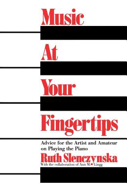 Music At Your Fingertips: Advice For The Artist And Amateur On Playing The Piano By Ruth Slenczynska Cover Image