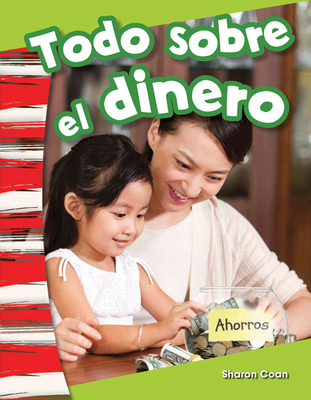 Todo sobre el dinero (Social Studies: Informational Text) Cover Image