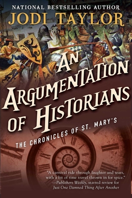 An Argumentation of Historians: The Chronicles of St. Mary's Book Nine By Jodi Taylor Cover Image
