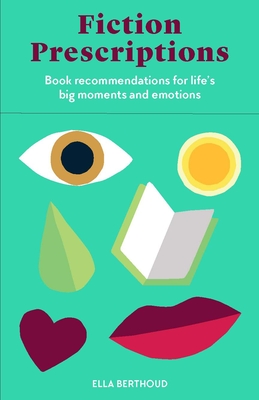 Fiction Prescriptions: Bibliotherapy for Modern Life Cover Image