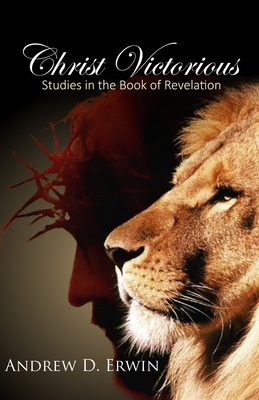 Christ Victorious: Studies in the Book of Revelation Cover Image