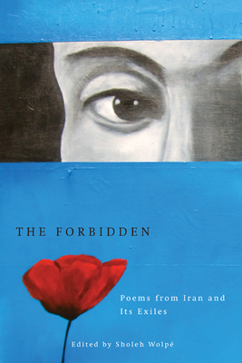 Cover for The Forbidden: Poems from Iran and its Exiles