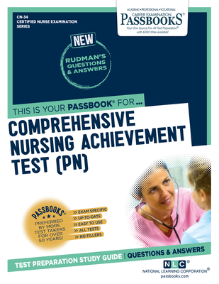 Comprehensive Nursing Achievement Test (PN) (CN-34): Passbooks Study Guide (Certified Nurse Examination Series #34) By National Learning Corporation Cover Image