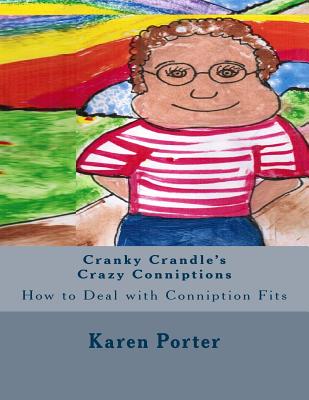 Cranky Crandle's Crazy Conniptions: How to Deal with Conniption Fits (Emotatude #5) Cover Image