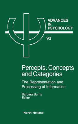 Percepts, Concepts and Categories: The Representation and Processing of Informationvolume 93 (Advances in Psychology #93) Cover Image