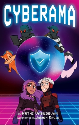 Cyberama: A Children's Book on Internet Safety and Cybersecurity By Arthi Vasudevan, Jasmin Davis (Illustrator) Cover Image
