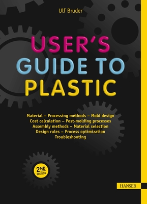 User's Guide to Plastic: A Handbook for Everyone By Ulf Bruder Cover Image
