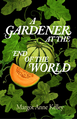 A Gardener at the End of the World Cover Image