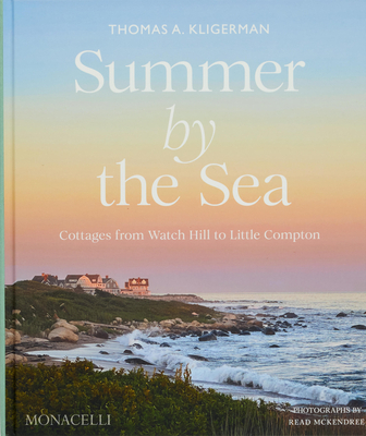 Summer by the Sea: Cottages from Watch Hill to Little Compton