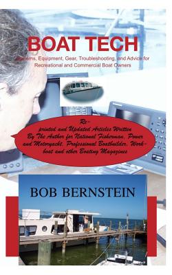 Boat Tech: Systems, Equipment, Gear, Troubleshooting, and Advice for Recreational and Commercial Boaters Cover Image