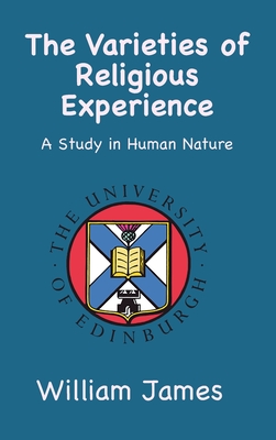 The Varieties of Religious Experience: A Study in Human Nature Cover Image