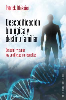 Descodificacion Biologica Y Destino Fam (Coleccion Salud y Vida Natural) By Patrick Obissier, Christian Fleche (Preface by) Cover Image