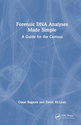 Forensic DNA Analyses Made Simple: A Guide for the Curious Cover Image