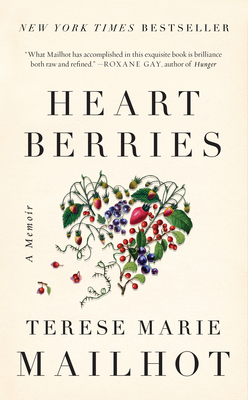 Heart Berries: A Memoir By Terese Marie Mailhot Cover Image