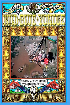 Tales From The Wild Blue Yonder *TAKING MEXICO FLYING*