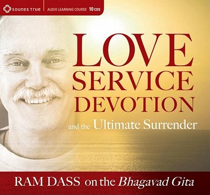 Love, Service, Devotion, and the Ultimate Surrender: Ram Dass on The Bhagavad Gita Cover Image