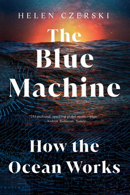 The Blue Machine: How the Ocean Works Cover Image