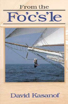 From the Fo'c's'le By David Kasanof Cover Image