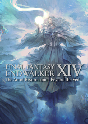 Final Fantasy XIV: Endwalker -- The Art of Resurrection -Beyond the Veil- Cover Image
