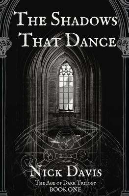 The Shadows That Dance: The Age of Dark: Book One (The Age of Dark Trilogy #1)