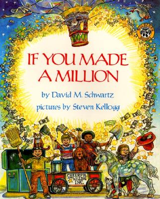 If You Made a Million By David M. Schwartz, Steven Kellogg (Illustrator) Cover Image