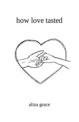 how love tasted: poetry Cover Image