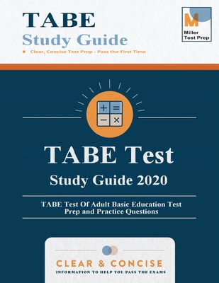 TABE Test Study Guide 2020: TABE Test Of Adult Basic Education Test Prep and Practice Questions By Miller Test Prep, Tabe Test Study Guide Team Cover Image