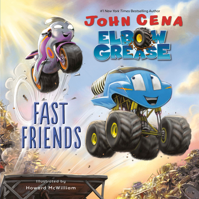 Elbow Grease: Fast Friends By John Cena, Howard McWilliam (Illustrator) Cover Image