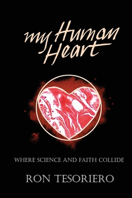 My Human Heart: Where Science and Faith Collide Cover Image