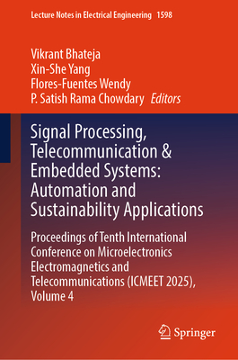 Signal Processing, Telecommunication & Embedded Systems: Automation and Sustainability Applications: Proceedings of Tenth International Conference on (Lecture Notes in Electrical Engineering #1598)