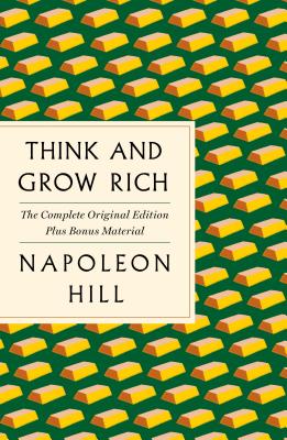 Think and Grow Rich: The Complete Original Edition Plus Bonus Material: (A GPS Guide to Life) (GPS Guides to Life) Cover Image