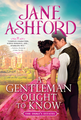 A Gentleman Ought to Know (The Duke's Estates)
