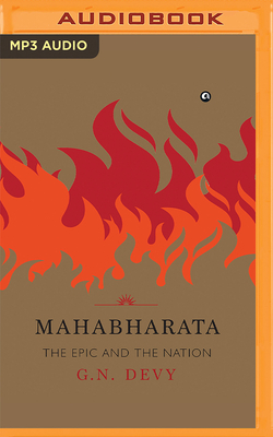 Mahabharata: The Epic and the Nation By G. N. Devy, Subhav Kher (Read by) Cover Image