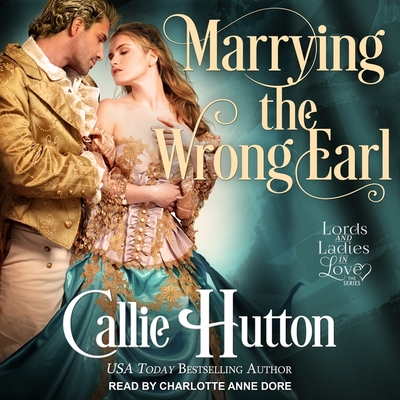 Marrying the Wrong Earl (Lords and Ladies in Love #2) (MP3 CD