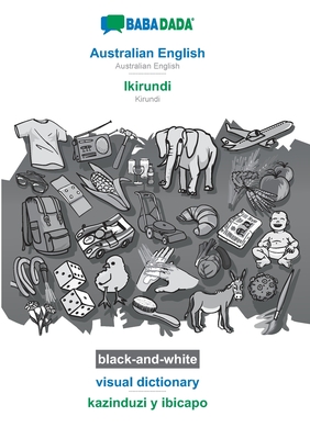 BABADADA black-and-white, Australian English - Ikirundi, visual dictionary - kazinduzi y ibicapo: Australian English - Kirundi, visual dictionary