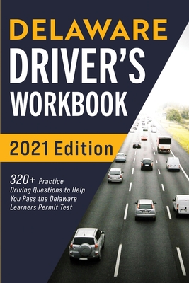 Delaware Driver's Workbook: 320+ Practice Driving Questions to Help You Pass the Delaware Learner's Permit Test By Connect Prep Cover Image