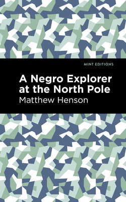 A Negro Explorer at the North Pole (Black Narratives)